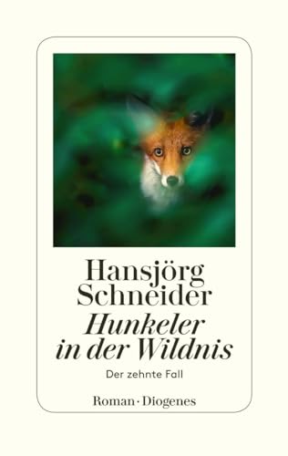 Hunkeler in der Wildnis: Der zehnte Fall (Kommissär Hunkeler) von Diogenes Verlag AG